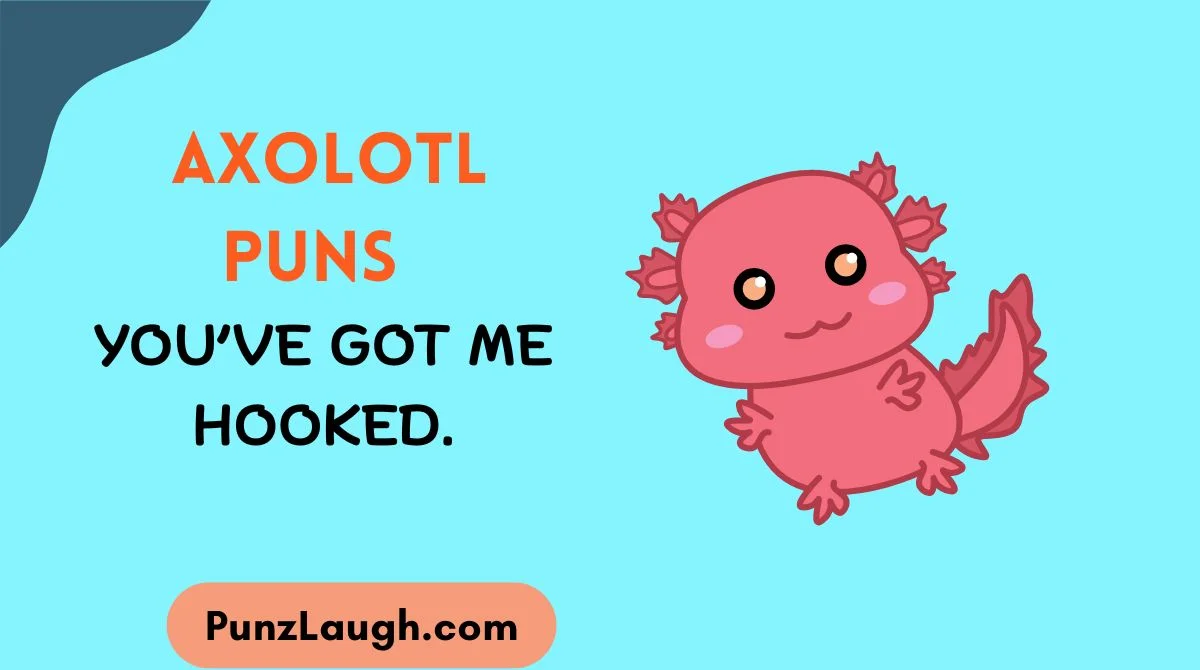 Axolotl Puns