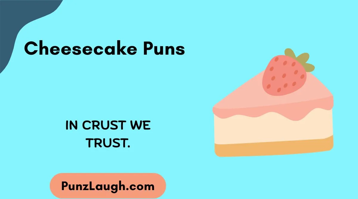 Cheesecake Puns