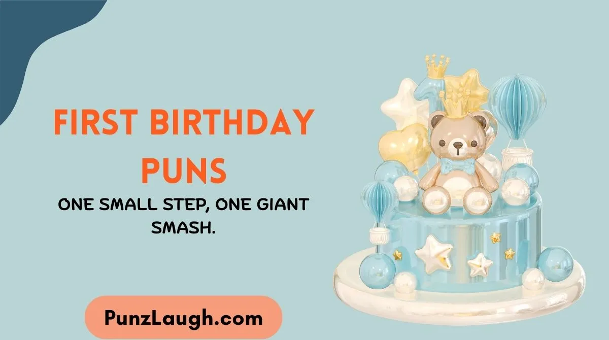 First Birthday Puns