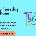 Funny Tuesday Puns