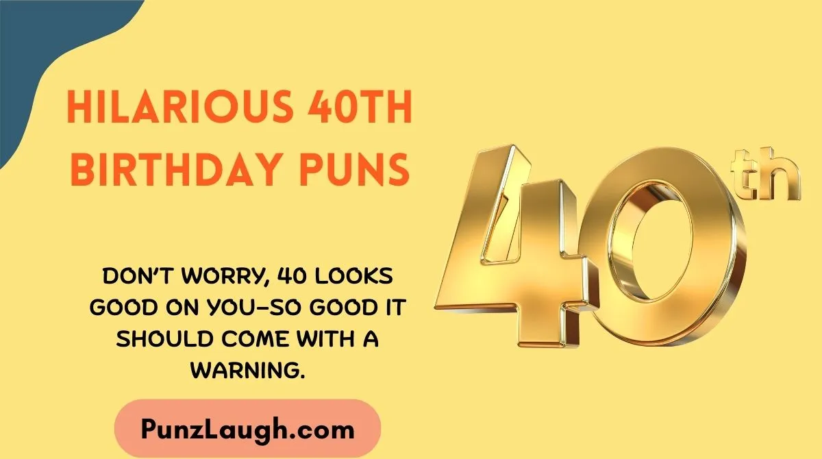Hilarious 40th Birthday Puns