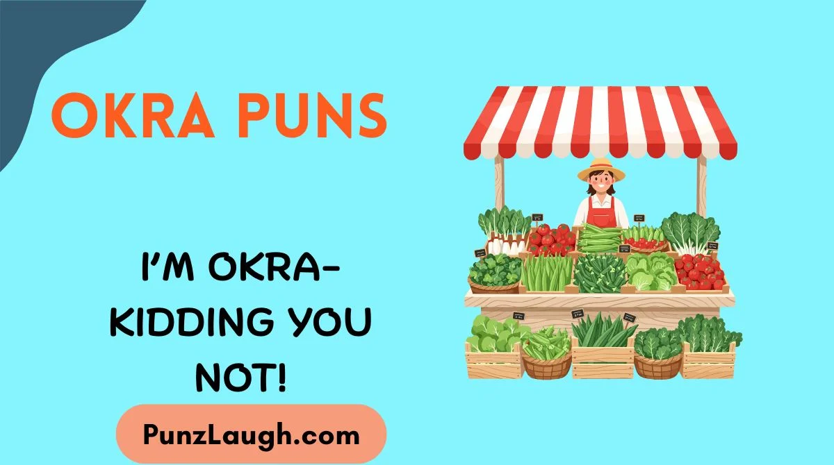 Okra Puns