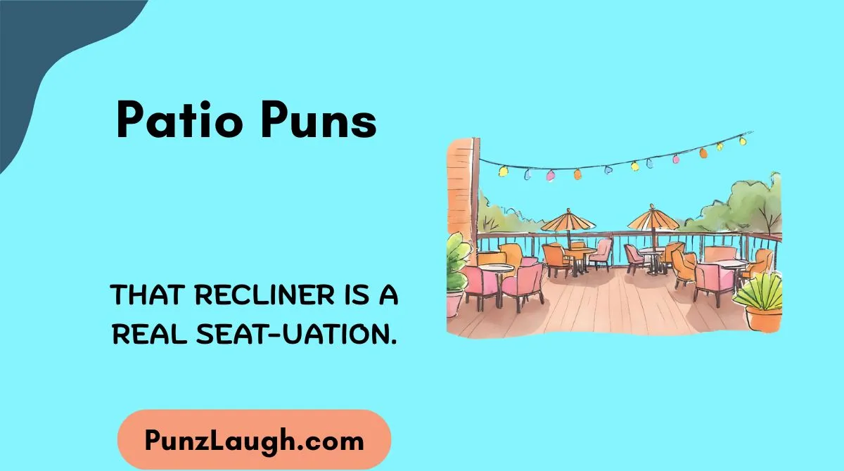 Patio Puns