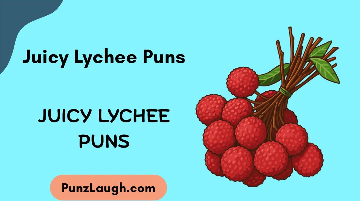 Juicy Lychee Puns