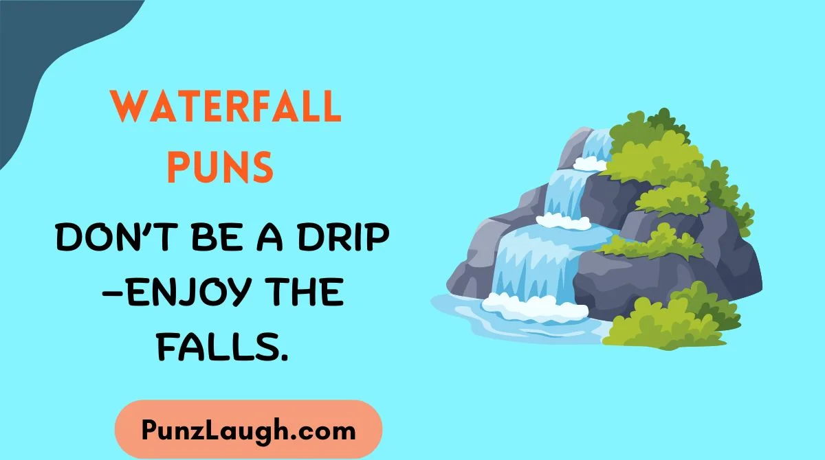 Waterfall Puns