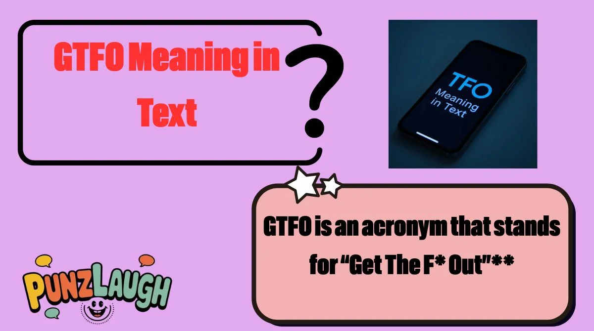 GTFO Meaning in Text