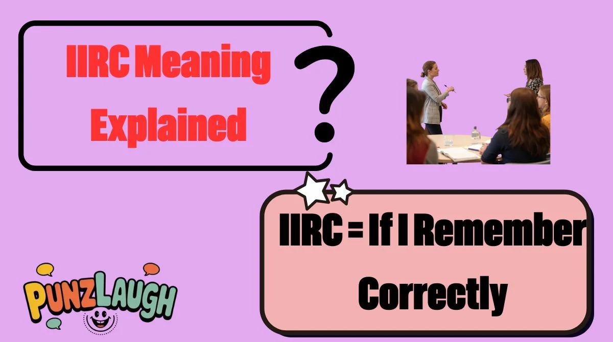 IIRC Meaning Explained